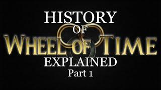 History of Wheel of Time World EXPLAINED (Pt. 1) | Origins to the Breaking