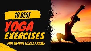 10 Best Yoga Exercises For Weight Loss At Home