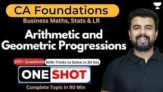 Arithmetic and Geometric Progressions - ONE SHOT with Tricks | CA Foundation Maths & Stats