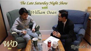 The Late Saturday night show with William Doan- Episode 1