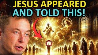 ELON MUSK: "I HAD AN ENCOUNTER WITH JESUS AND HE REVEALED THIS"  