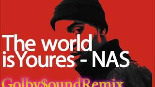 NAS - The world is Youres Golby$ound REMIX