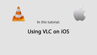 Tips for Using VLC on iPhone or iPad