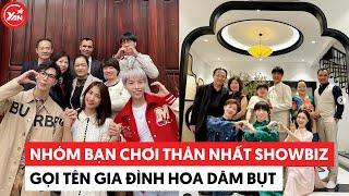 Nhóm bạn chơi thân nhất showbiz Việt không ai khác ngoài gia đình Hoa Dâm Bụt