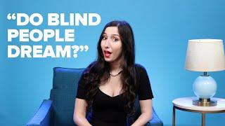 Blind People Answer Commonly Googled Questions About Being Blind