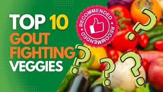 Top 10 Gout-Fighting Vegetables (Reduces Uric Acid Too)