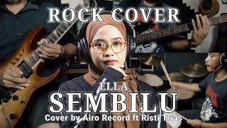 Sembilu - Ella | ROCK Cover by Airo Record ft Risti Trias