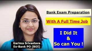 Bank Exam Preparation With a Full Time Job (By a Bank PO ) | Clear in First Attempt