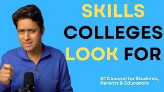 Master THESE SKILLS to Thrive in College | College Admissions | Shirish Gupta