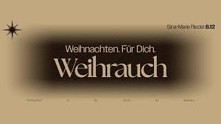 WEIHRAUCH - Weihnachten. Für Dich | Sina-Marie Riedel | Kirche im Brauhaus