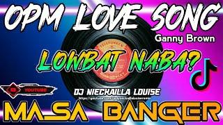 Lowbat Naba? | Masa Banger | Ganny Brown by: Dj Nieckailla Louise