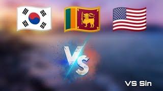 Korea , Sri Lanka VS USA  , VS