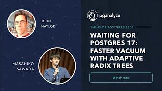 Waiting for Postgres 17: Faster VACUUM with Adaptive Radix Trees