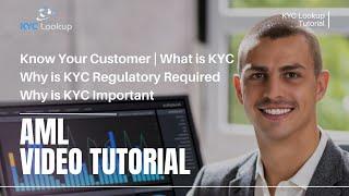 Know Your Customer | What is KYC | Why is KYC Required | Why is KYC Important | KYC Lookup