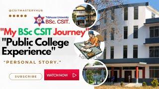 "Life as a BSc CSIT Student in a Public College: My Experience"