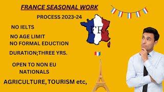 France Seasonal Work Visa Process 2023 (Explained)