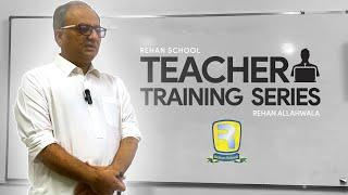 Rehan School Teacher Training Series By Rehan Allahwala | EP 1