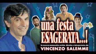 Vincenzo Salemme. Una Festa Esagerata.  Commedia teatrale Completa