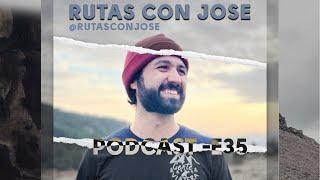 Rutas Con Jose - Podcast No 35