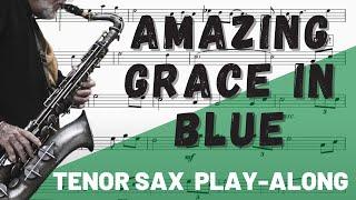 Amazing Grace in Blue for Tenor Sax. Play-Along/Backing Track. Free Music!