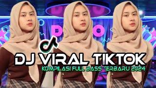 DJ VIRAL TIKTOK FULL BASS TERBARU 2024