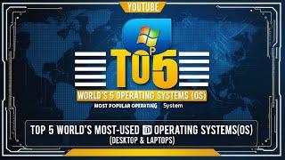 Top 5 World's most-used Operating System (OS) Most Popular Operating Systems (Desktop & Laptops)