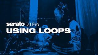 How to use loops in Serato DJ Pro