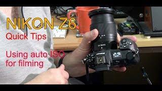 Nikon Z6. Tip for filming with auto ISO