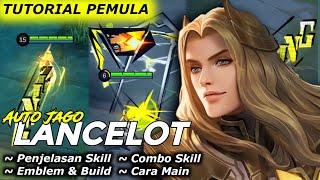 TUTORIAL LANCELOT PEMULA FULL LENGKAP TERBARU 2024 | CARA MAIN LANCELOT