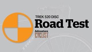 Adventure Cyclist Road Test: Trek 520