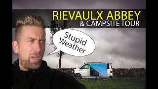 Wethercote Campsite Tour & Rievaulx Abbey - Why Does It ALWAYS Rain On Me????