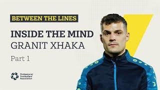 Granit Xhaka's coaching journey | Between The Lines | Pt. 1