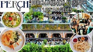 PERCH LOS ANGELES PERCH FRENCH RESTAURANT AND ROOFTOP BAR