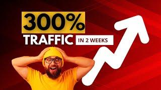 300% Traffic in 2 Weeks! My Blogging Strategy - You NEED to See This!