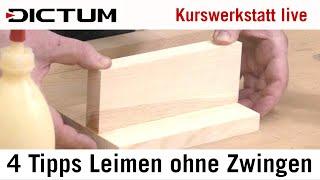 4 Tipps zum Leimen ohne Zwingen - DICTUM Kurswerkstatt Live Tutorial