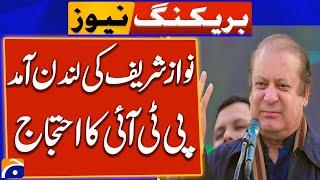 Nawaz Sharif's arrival in London - PTI protest  PMLN vs PTI | Breaking News