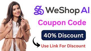 Weshop ai Coupon Code : Save 40% On Purchase.