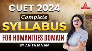 CUET Syllabus 2024 for Humanities Domain