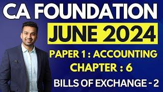 Accounting Entries | Bills of Exchange - 2 | Ch 6 CA Foundation Accounts June 2024 | CA Parag Gupta