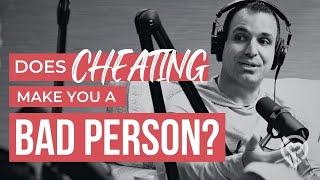 Does Cheating Make You a Bad Person? - TWR Podcast #65