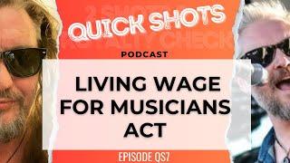 Quickshots - The Living Wage for Musicians Act | 2ShotsMusicPod EP: QS7