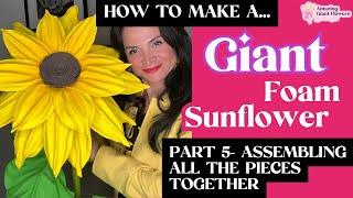 Sunflower Tutorial Part 5-Assembling all the pieces together