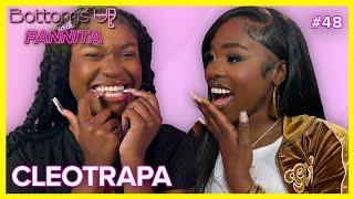 Cheers To... Cleotrapa | Bottoms Up With Fannita Ep. 48