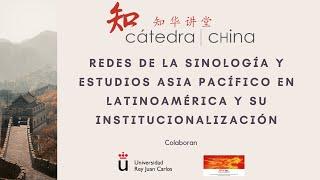 Redes de la sinología y Estudios Asia Pacífico en Latinoamérica y su institucionalización