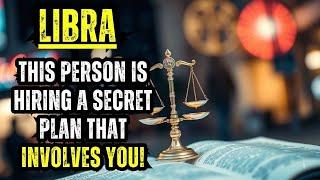 LIBRA—THIS PERSON IS HIRING A SECRET PLAN THAT INVOLVES YOU!COMING FROM THE ONE YOU LEAST EXPECT