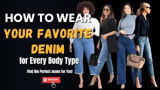 HOW TO WEAR Your Favorite Denim | Tips for Every Body Type