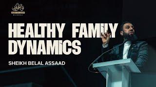 NEW: Healthy Family Dynamics | Sheikh Belal Assaad | Winter Conference