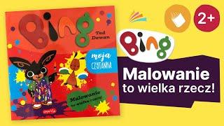 BING - MALOWANIE TO WIELKA RZECZ! - Moja czytanka | 2+