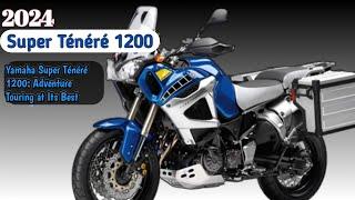 The new 2024 Yamaha Super Ténéré 1200 Adventure Touring at Its Best, Ultimate Adv Bike Experience