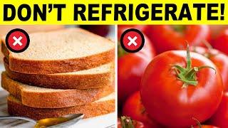 DO NOT Refrigerate These 10 Foods - Find Out Why!